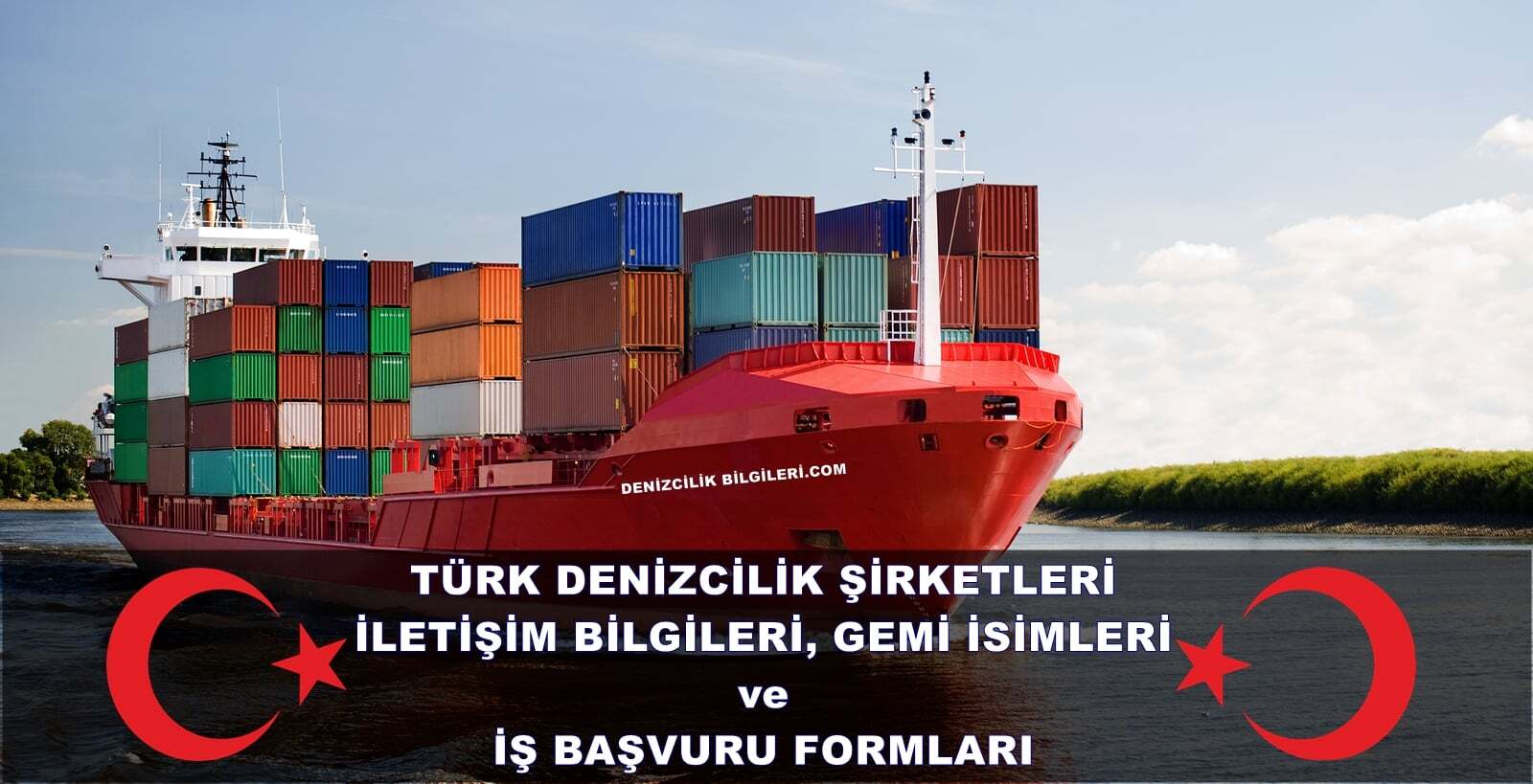 Türk Denizcilik Şirketleri İletişim Bilgileri, Gemi İsimleri ve İş Başvuruları
